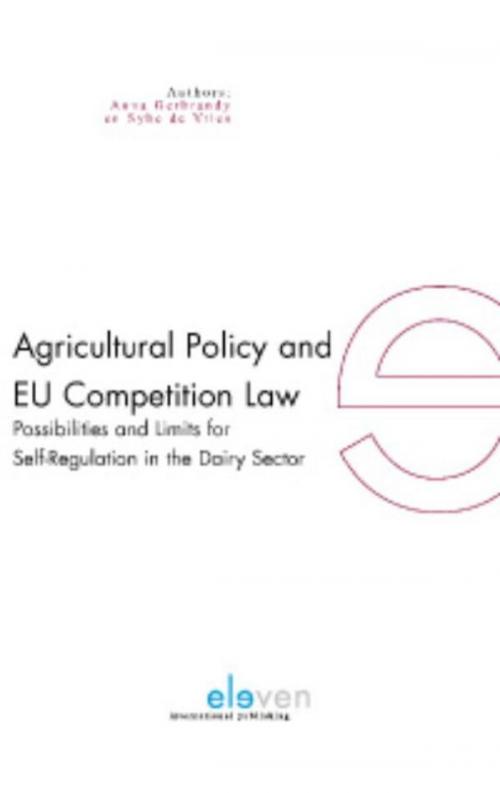 Cover of the book Agricultural policy and EU competition law by Anna Gerbrandy, Sybe de Vries, Boom uitgevers Den Haag