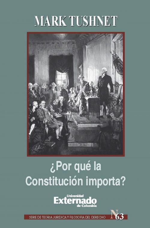 Cover of the book ¿Por qué la Constitución importa? by Mark Tushnet, Universidad Externado