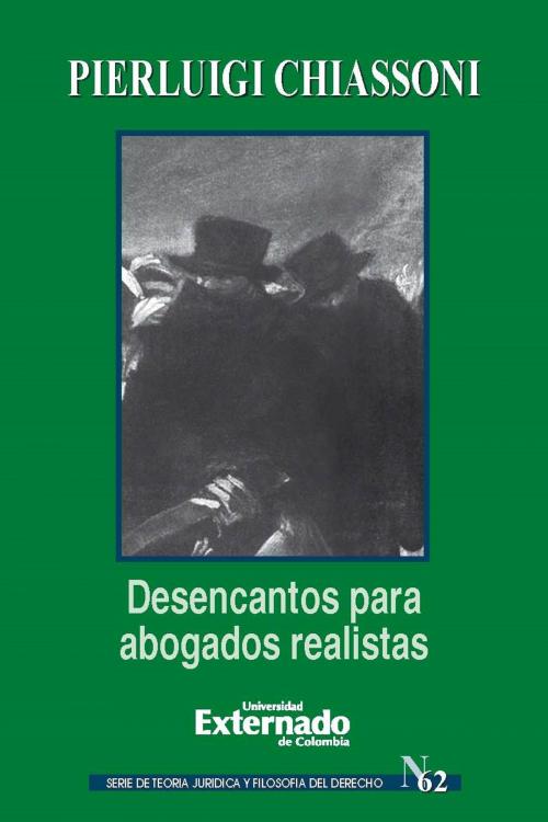 Cover of the book Desencantos para abogados realistas by Pierluigi Chiassoni, Universidad Externado