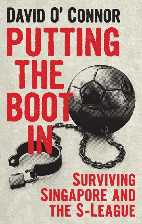 Cover of the book Putting the Boot In by David O'Connor, Marshall Cavendish International