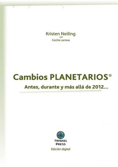 Cover of the book Cambios Planetarios® by Kristen M. Neiling, Cecilia Larrosa Mazzeo, Triskel Press