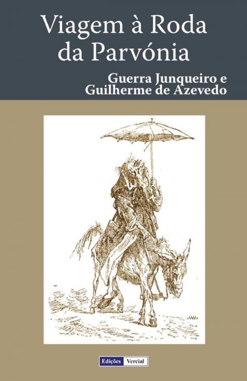 Cover of the book Viagem à Roda da Parvónia by Guerra Junqueiro, Guilherme de Azevedo, Edições Vercial