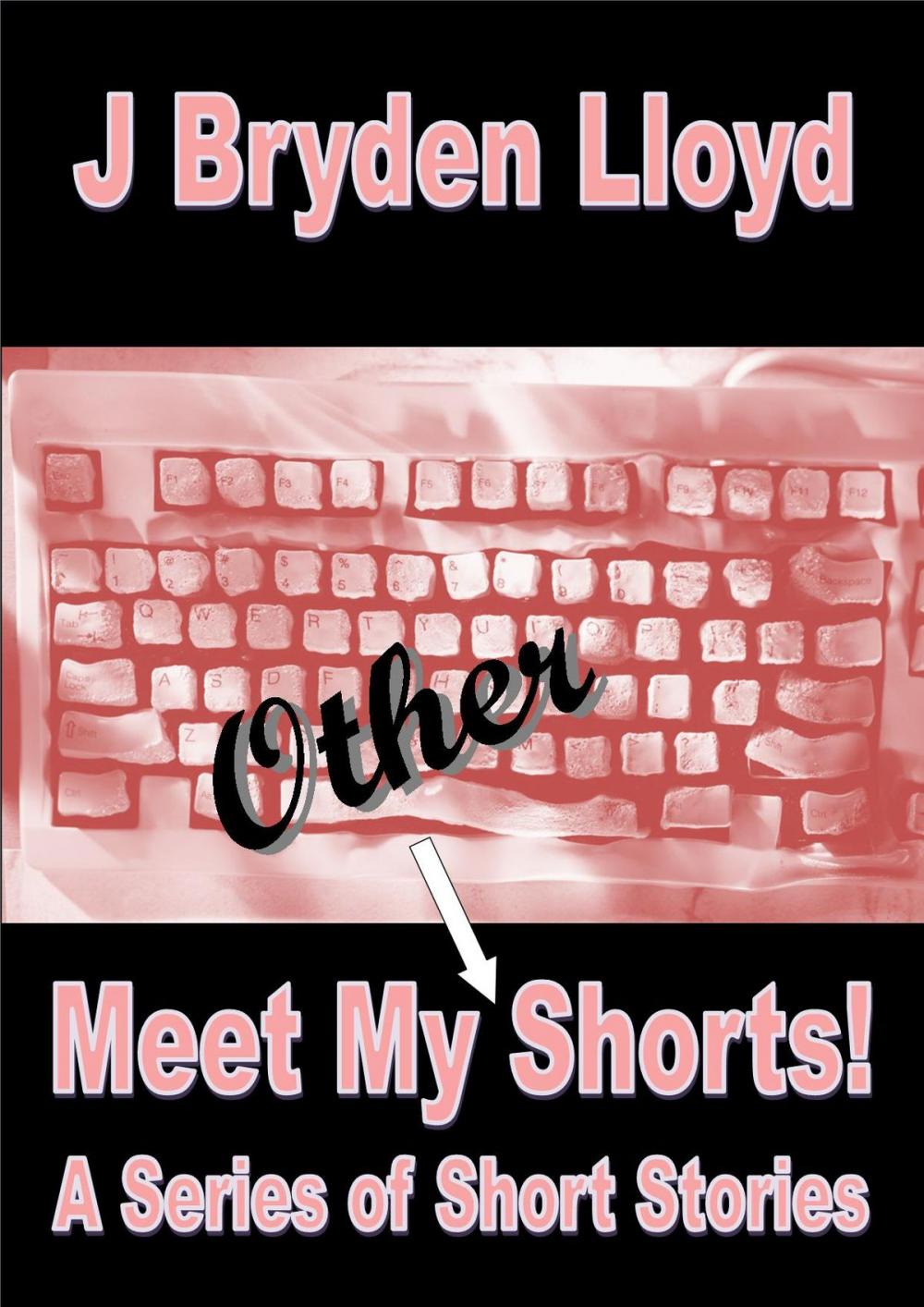 Big bigCover of Meet My Other Shorts! (A Series of Short Stories)