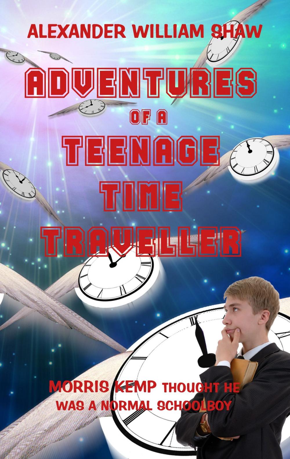 Big bigCover of The Adventures of a Teenage Time Traveller