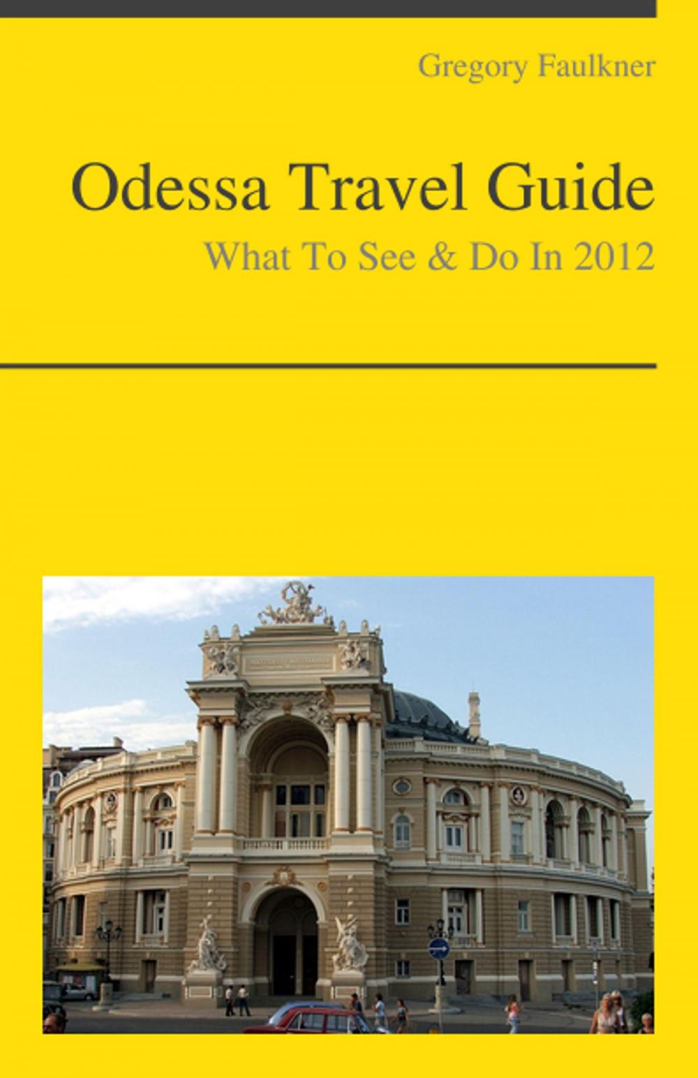 Big bigCover of Odessa, Ukraine Travel Guide - What To See & Do
