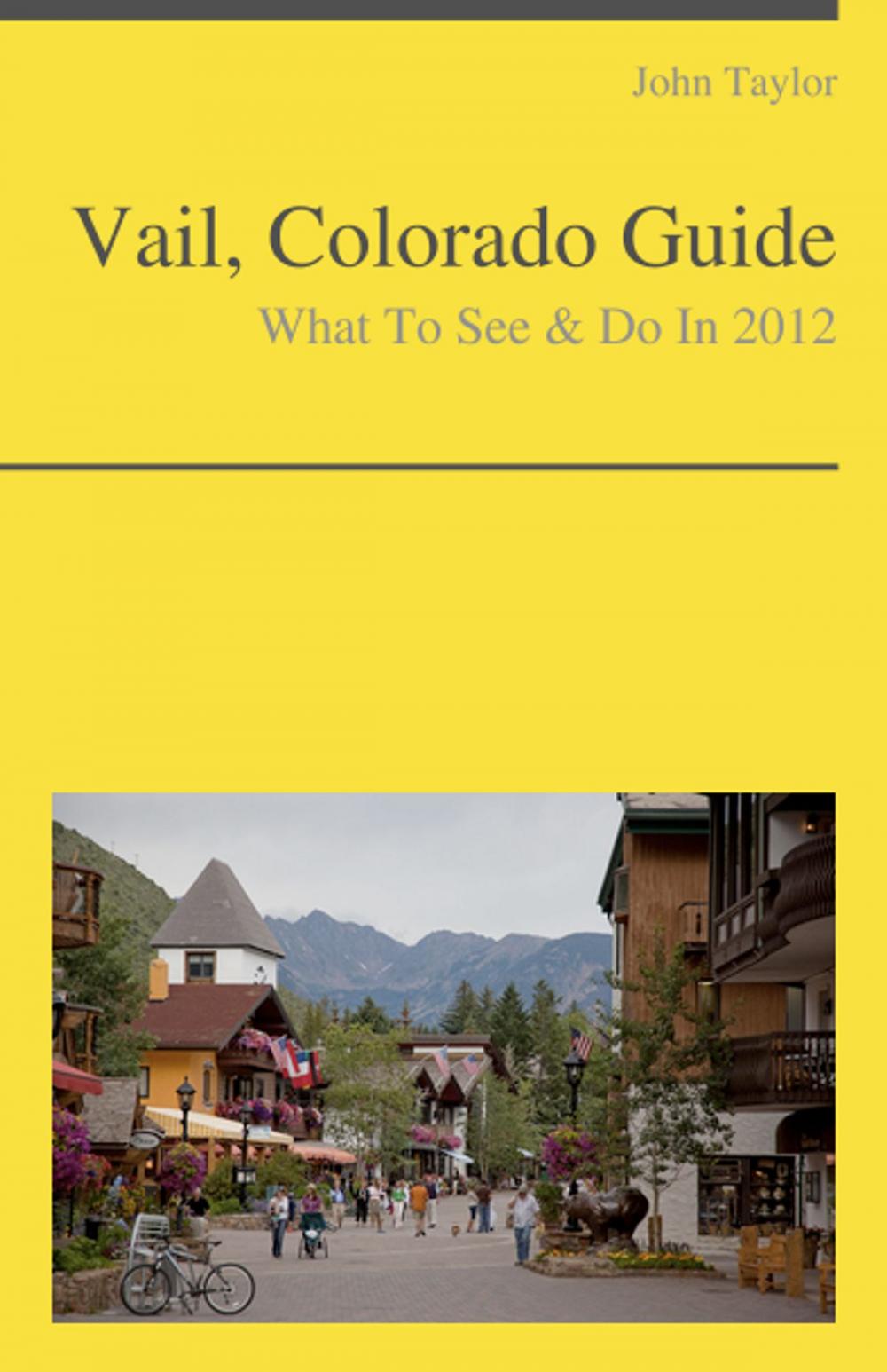 Big bigCover of Vail, Colorado Guide - What To See & Do