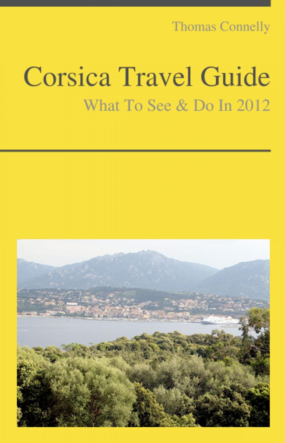 Big bigCover of Corsica Travel Guide - What To See & Do