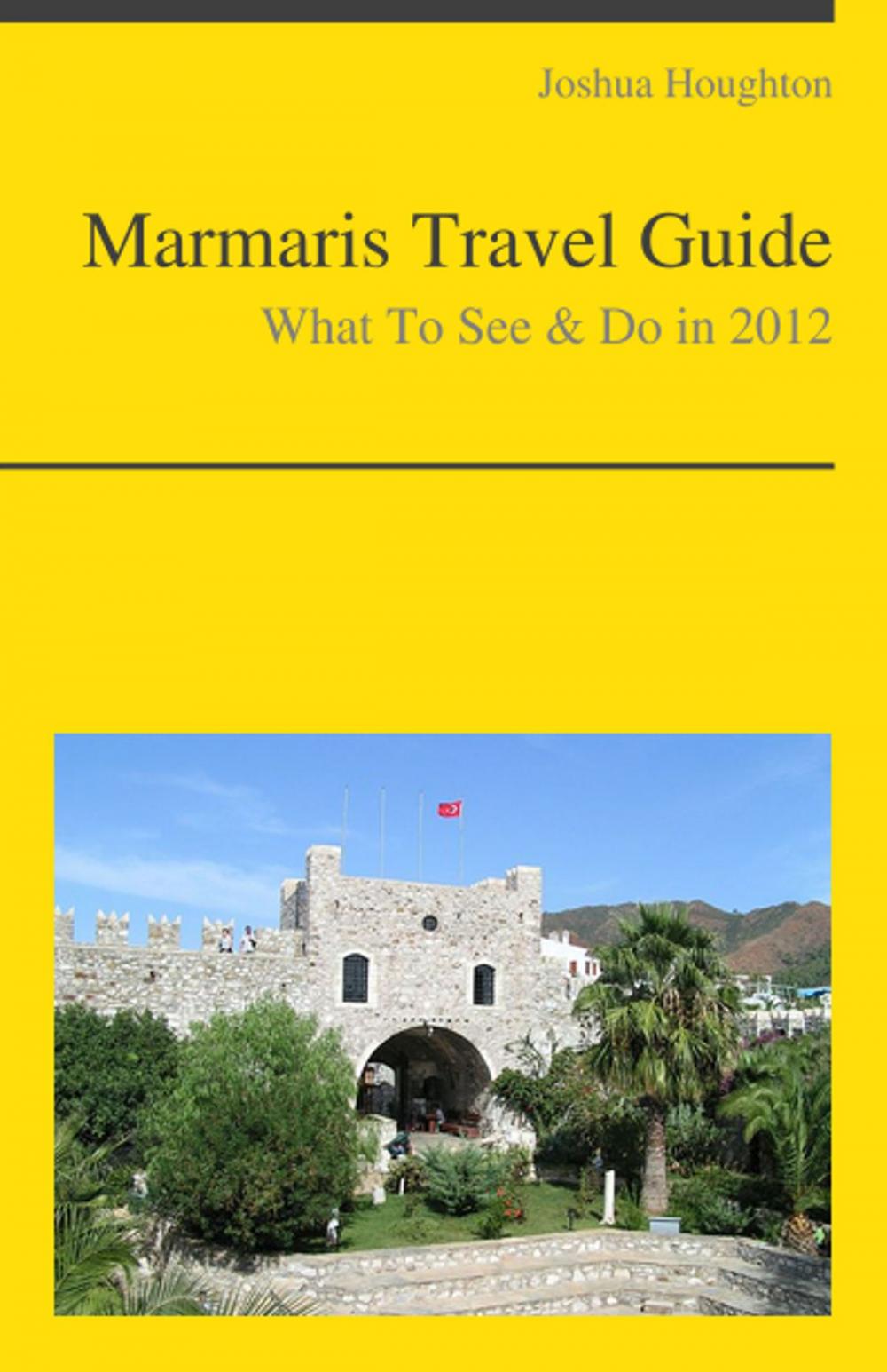 Big bigCover of Marmaris, Turkey Travel Guide - What To See & Do