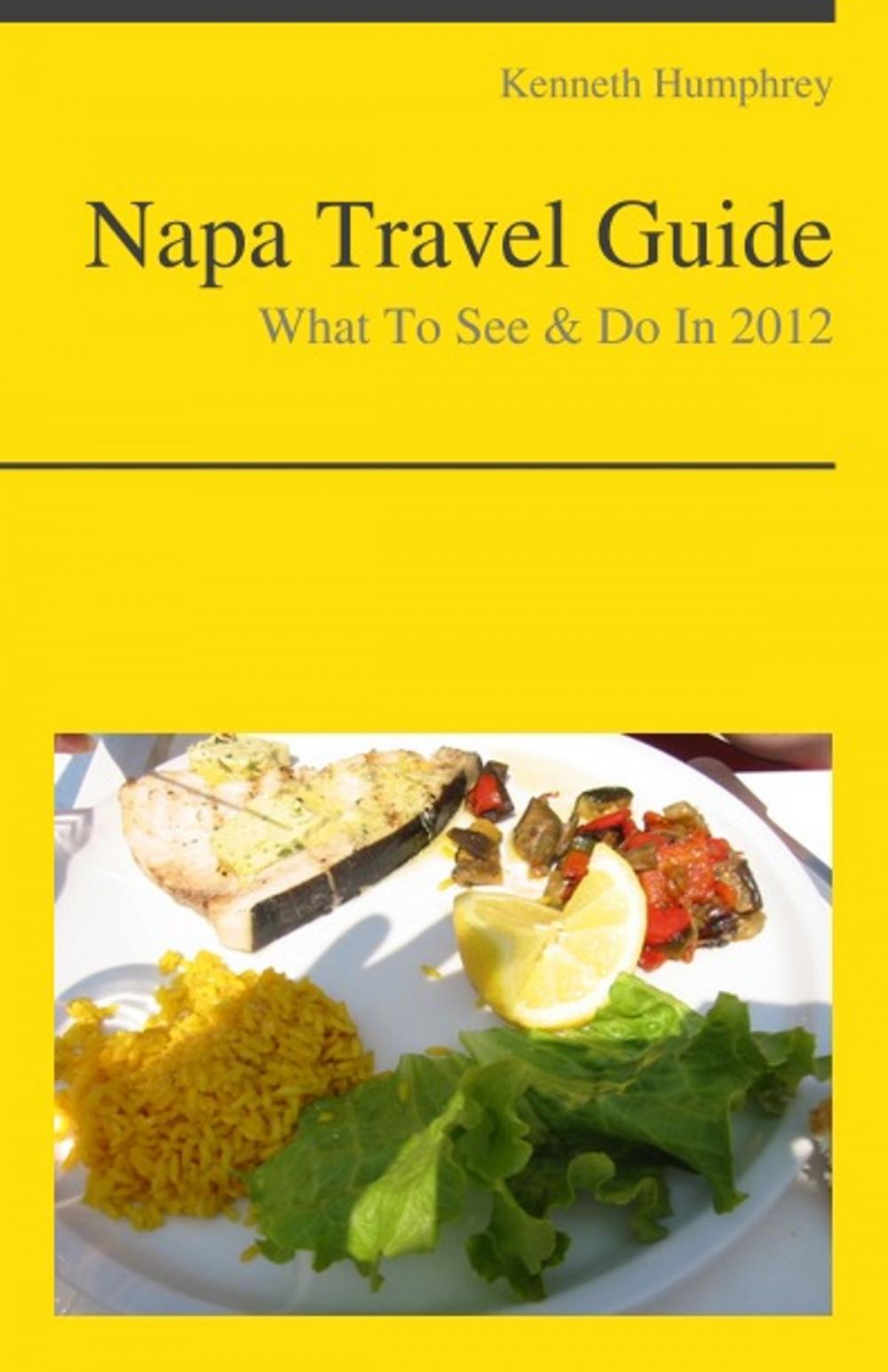 Big bigCover of Napa Valley, California Travel Guide - What To See & Do