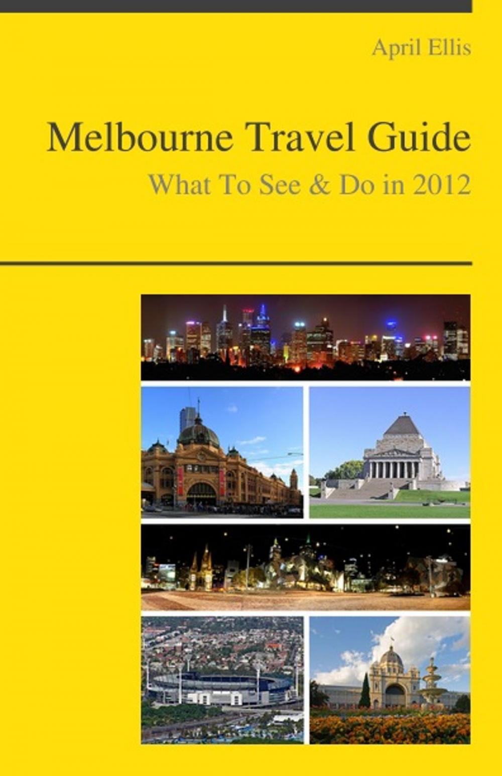Big bigCover of Melbourne, Australia Travel Guide - What To See & Do