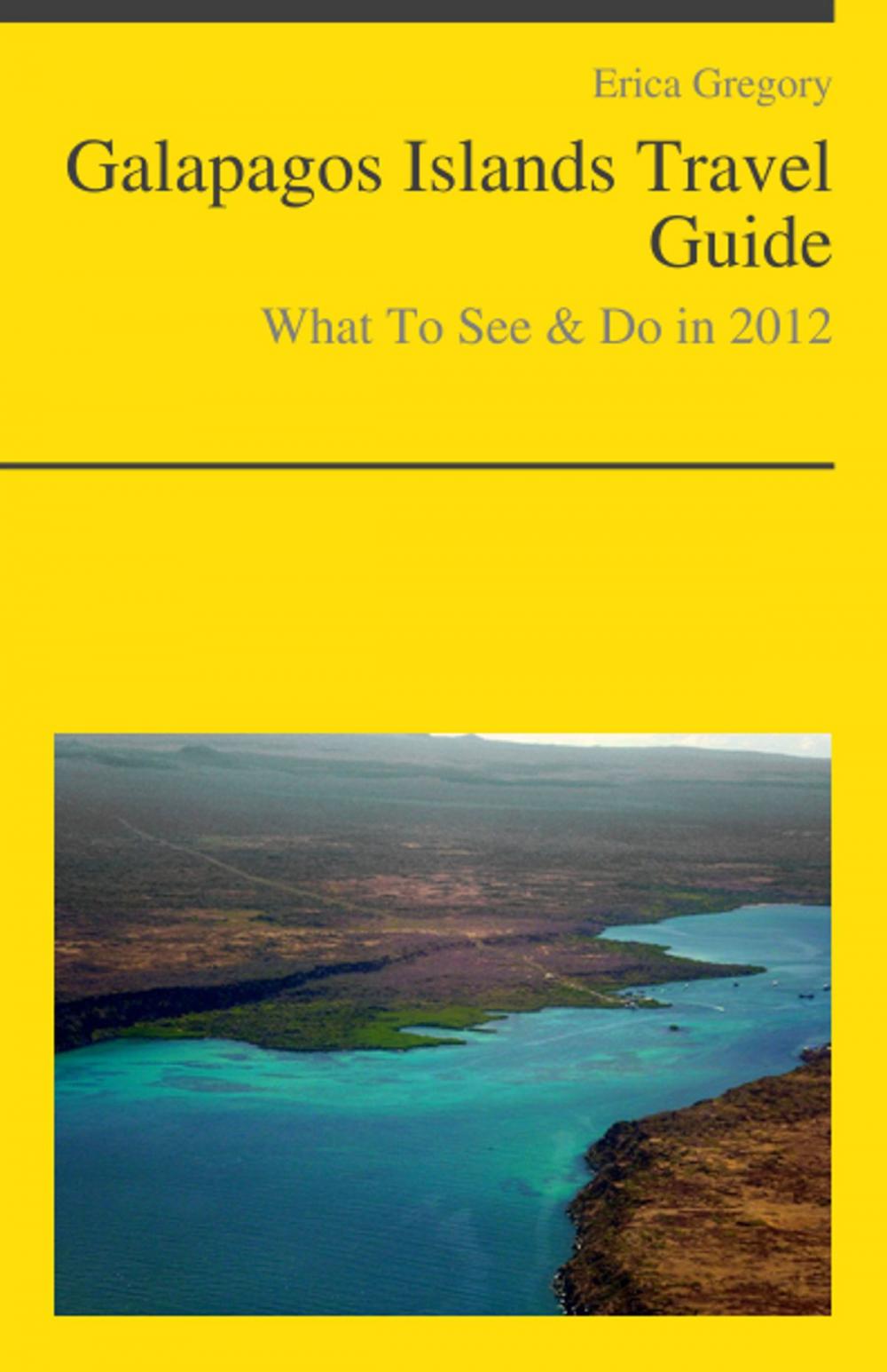Big bigCover of Galapagos Islands, Ecuador Travel Guide - What To See & Do