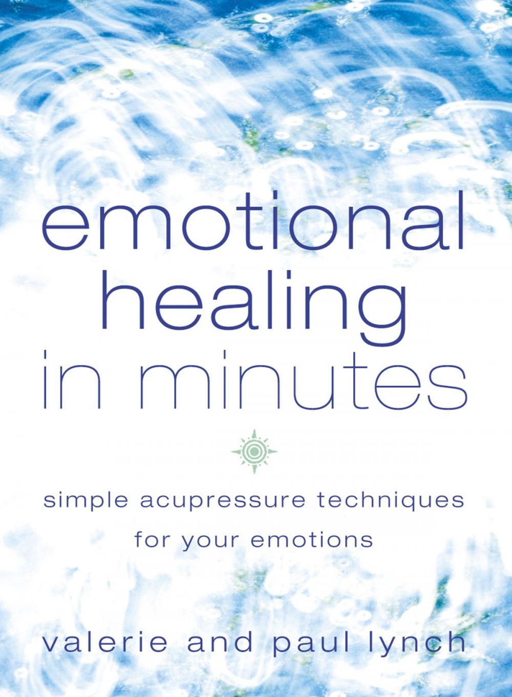 Big bigCover of Emotional Healing in Minutes: Simple Acupressure Techniques For Your Emotions