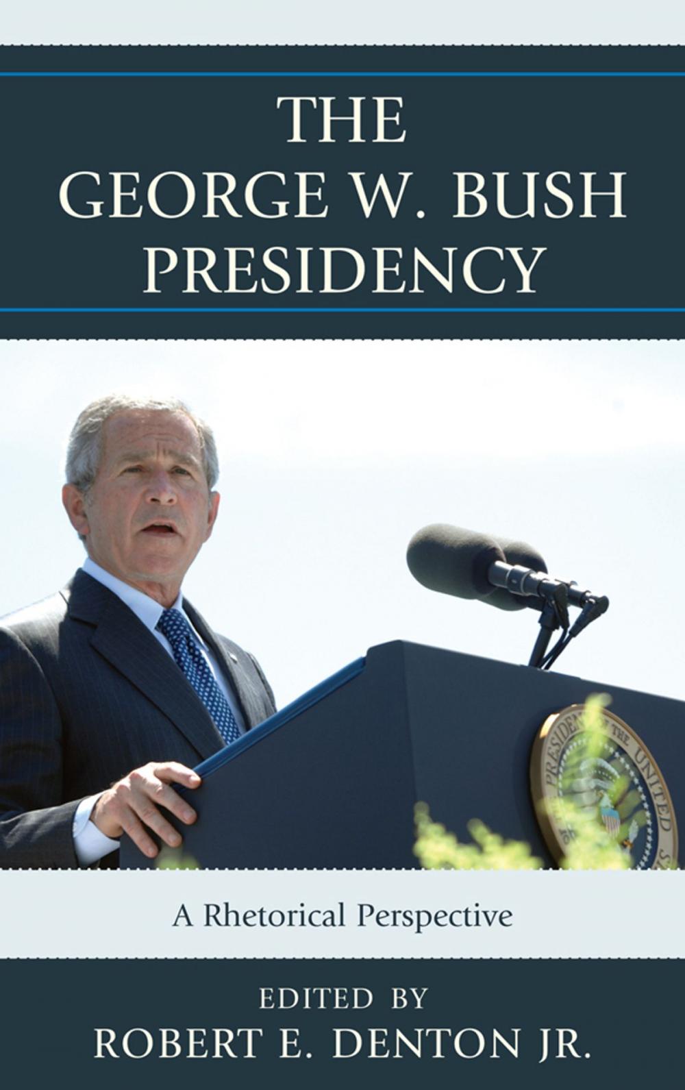 Big bigCover of The George W. Bush Presidency