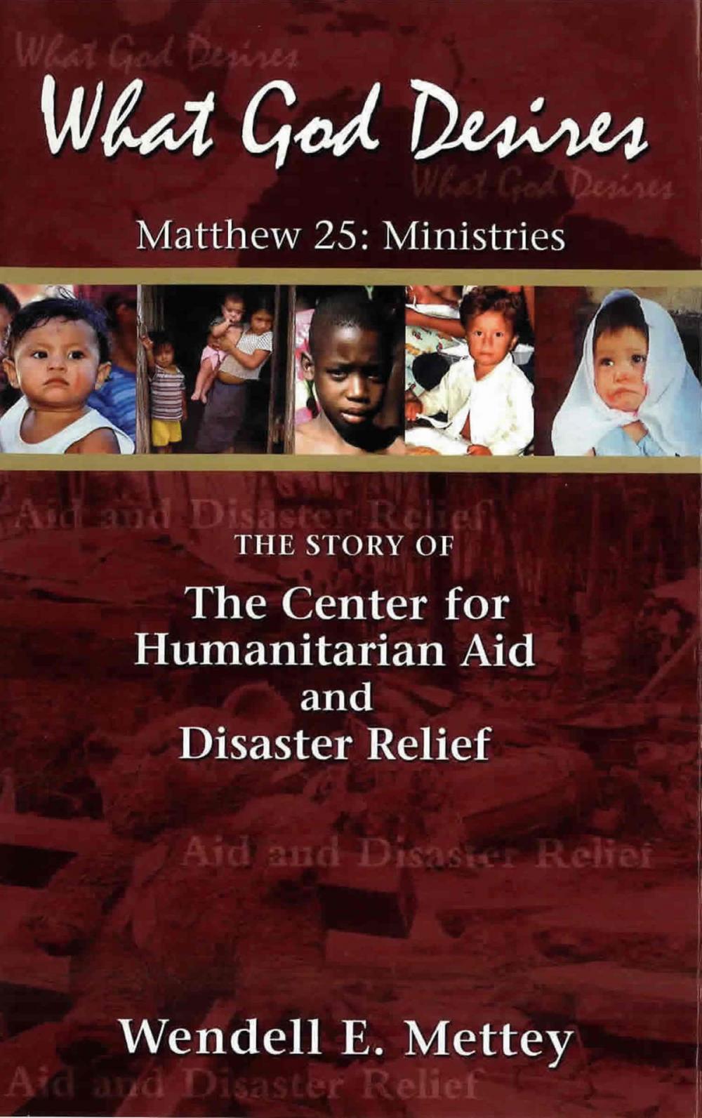 Big bigCover of What God Desires: The Story of the Center for Humanitarian Aid and Disaster Relief