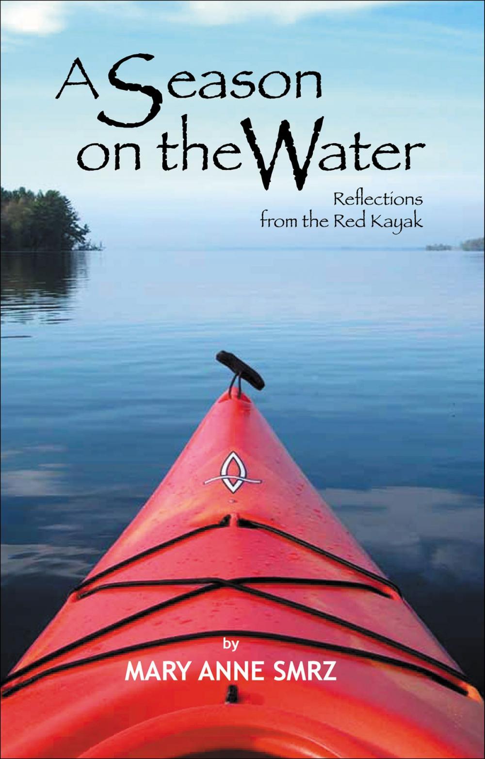 Big bigCover of A Season on the Water, Reflections from the Red Kayak