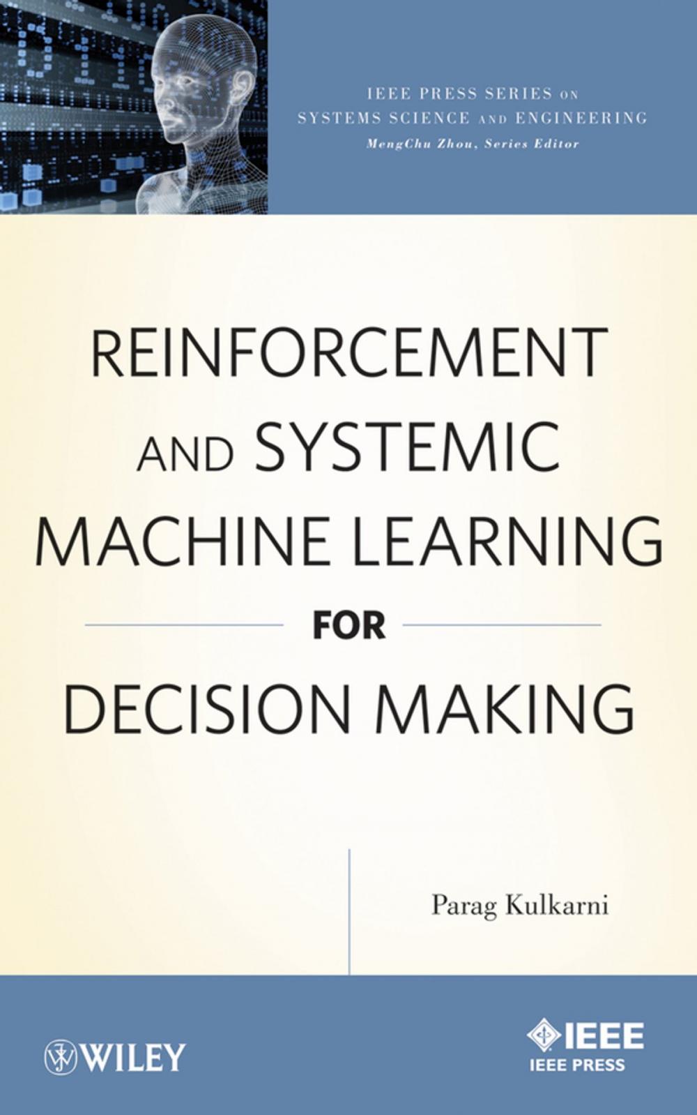 Big bigCover of Reinforcement and Systemic Machine Learning for Decision Making