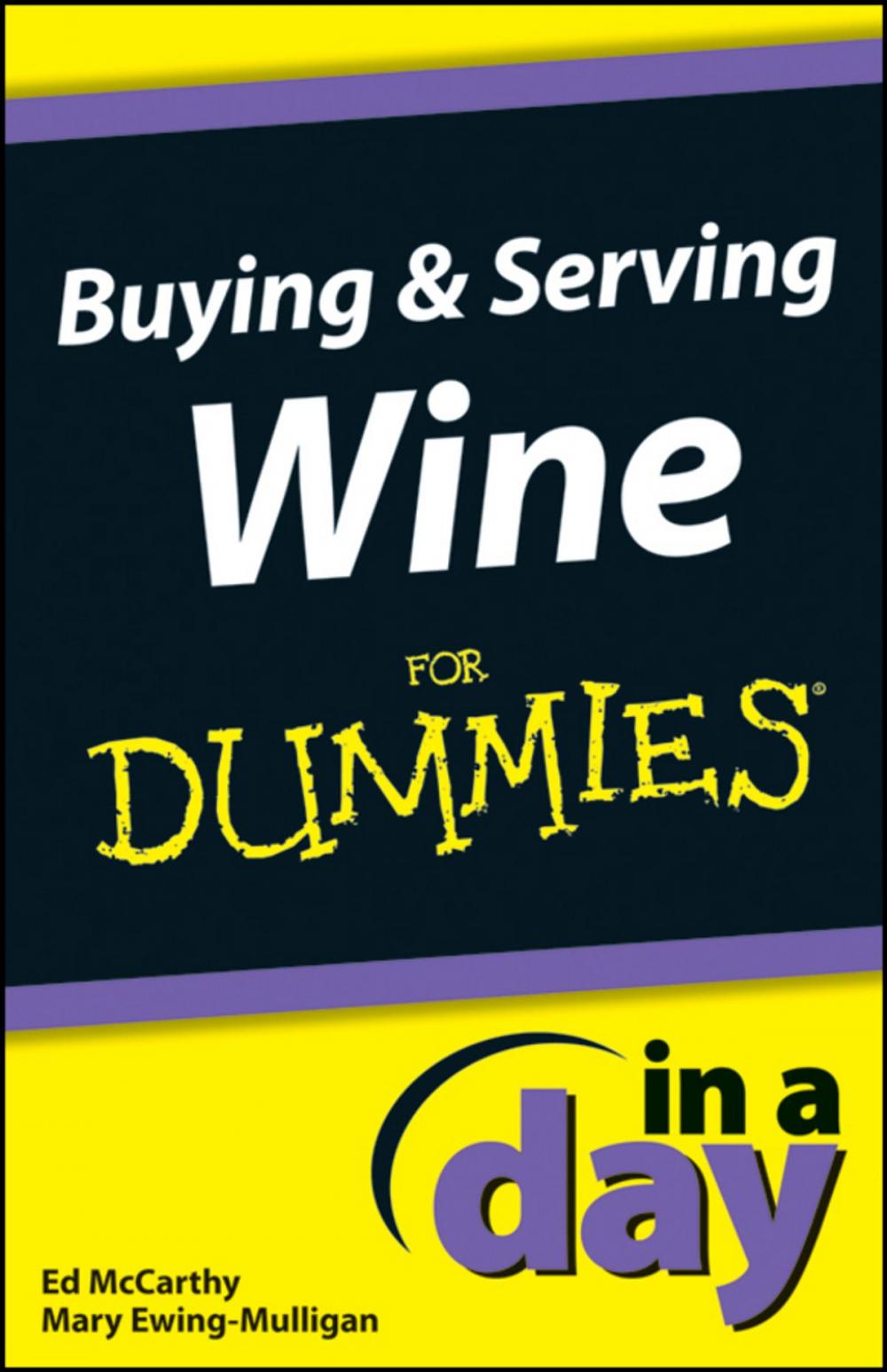 Big bigCover of Buying and Serving Wine In A Day For Dummies