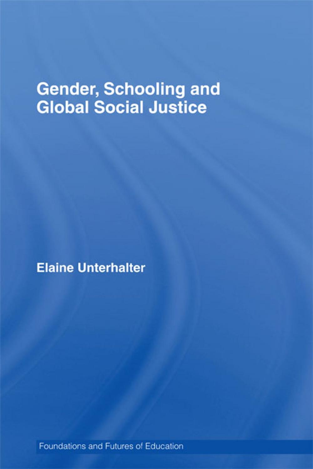 Big bigCover of Gender, Schooling and Global Social Justice