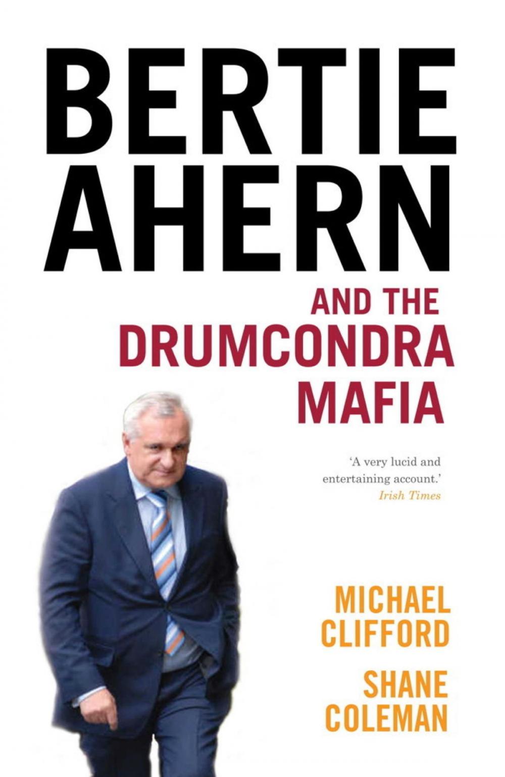 Big bigCover of Bertie Ahern and the Drumcondra Mafia