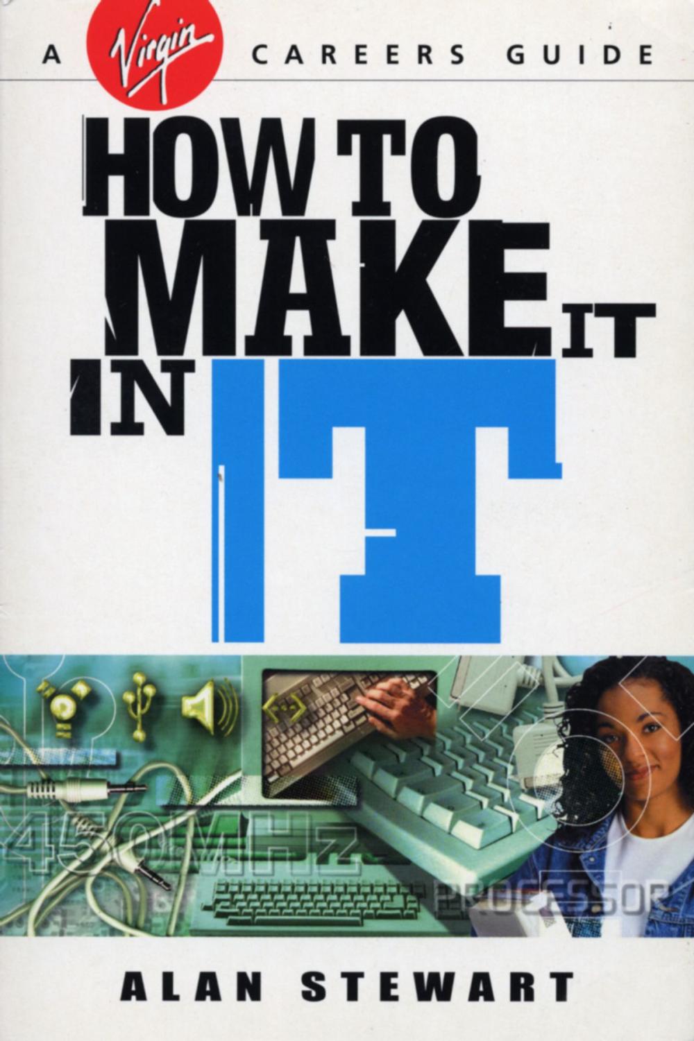 Big bigCover of How To Make It In IT