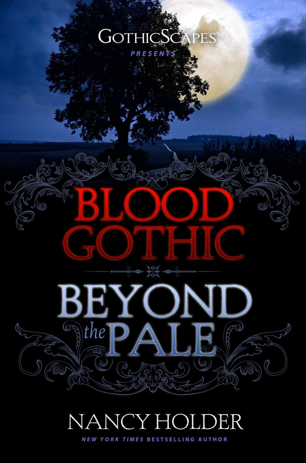 Big bigCover of GothicScapes Presents: Blood Gothic and Beyond the Pale