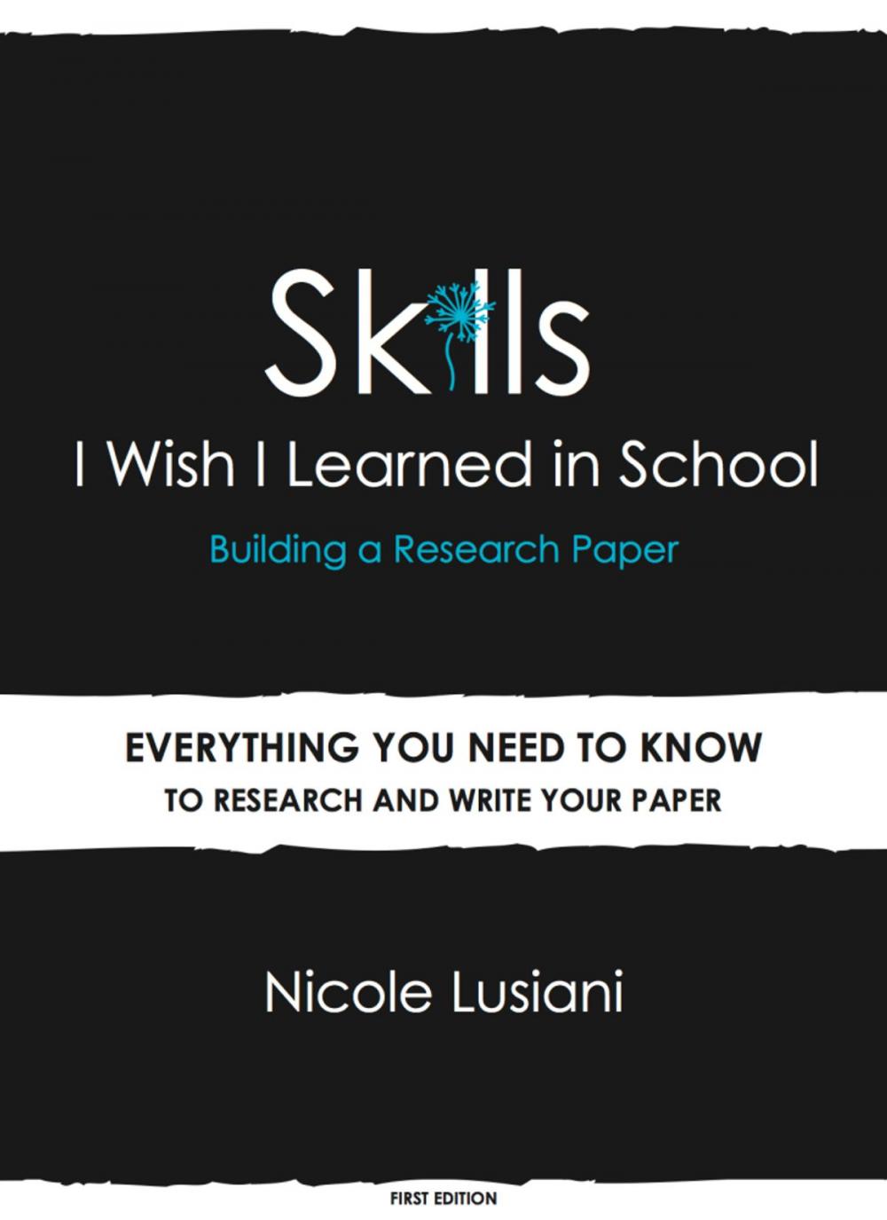 Big bigCover of Skills I Wish I Learned in School: Building a Research Paper