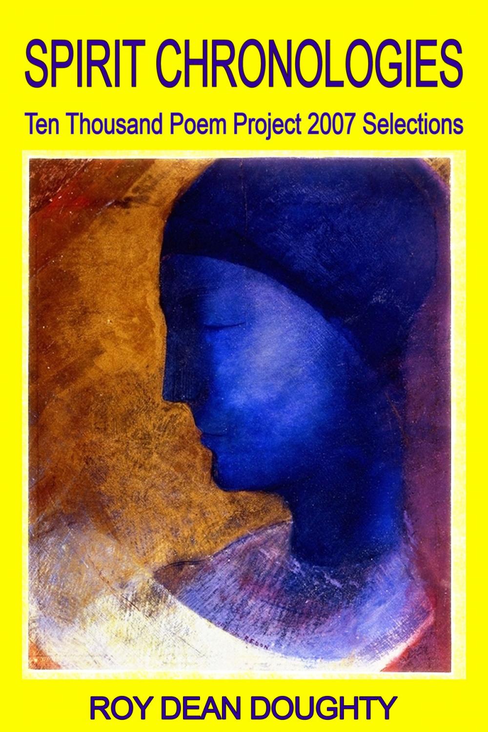 Big bigCover of Spirit Chronologies: Ten Thousand Poem Project, Selections 2007