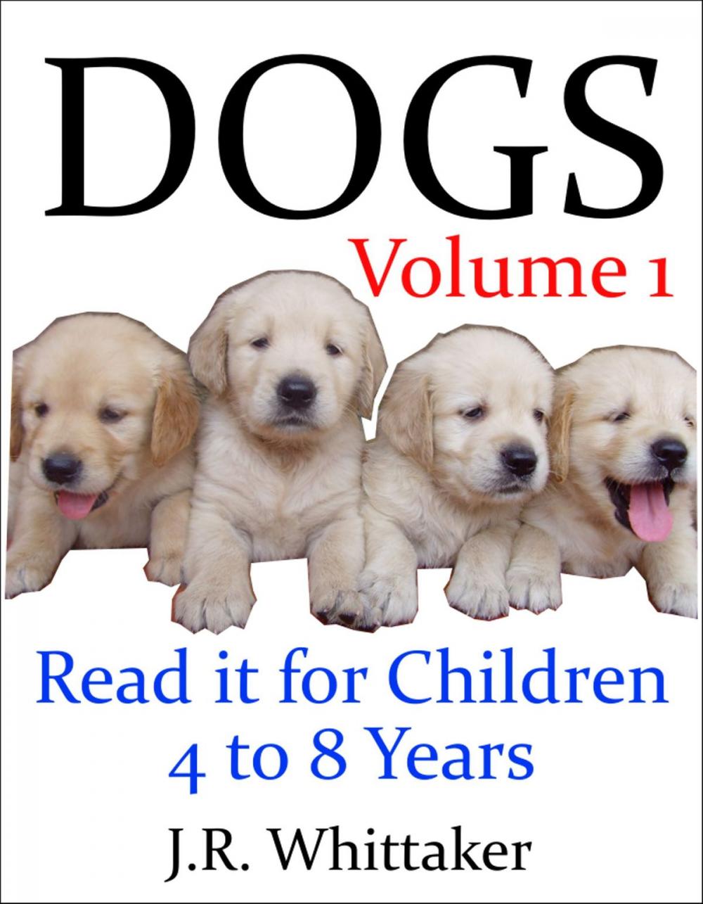 Big bigCover of Dogs (Read it book for Children 4 to 8 years)