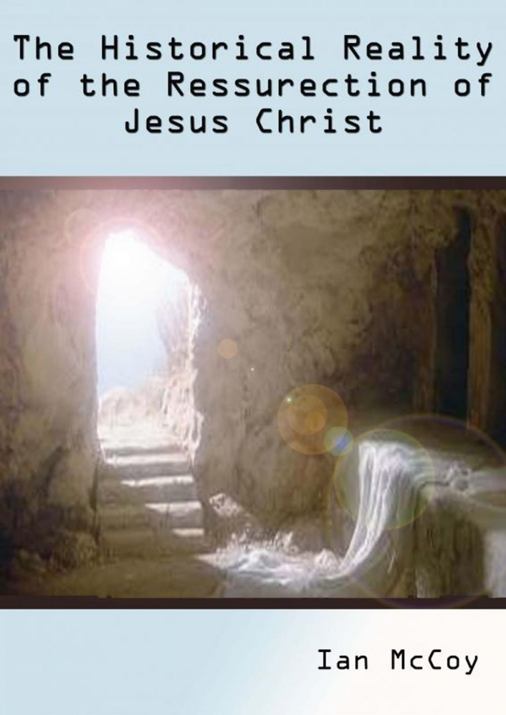 Big bigCover of The Historical Reality of the Resurrection of Jesus Christ