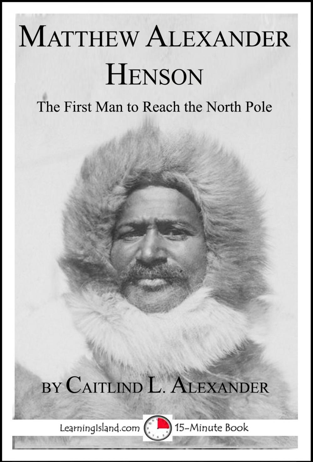 Big bigCover of Matthew Alexander Henson: The First Man to Reach the North Pole