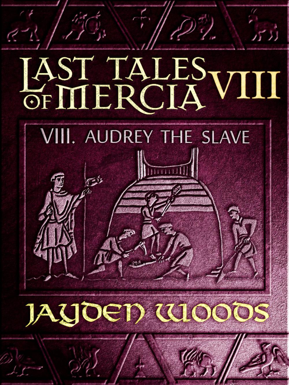Big bigCover of Last Tales of Mercia 8: Audrey the Slave