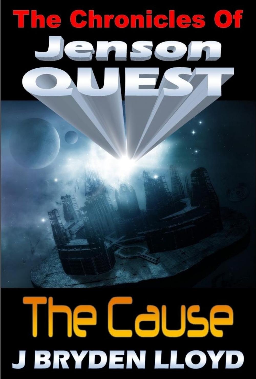 Big bigCover of The Chronicles Of Jenson Quest: The Cause