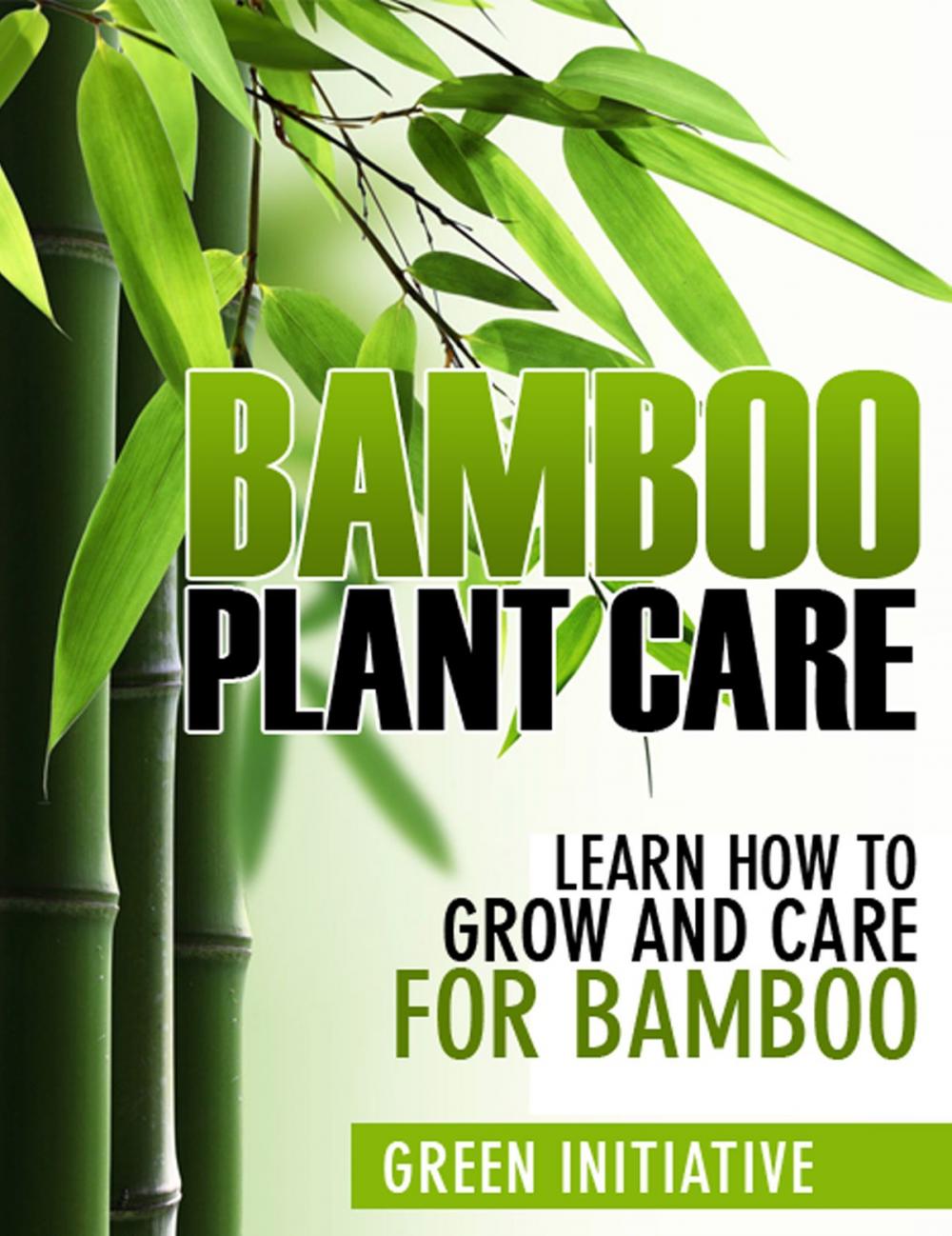 Big bigCover of Bamboo Plant Care: How to Grow and Care for Bamboo