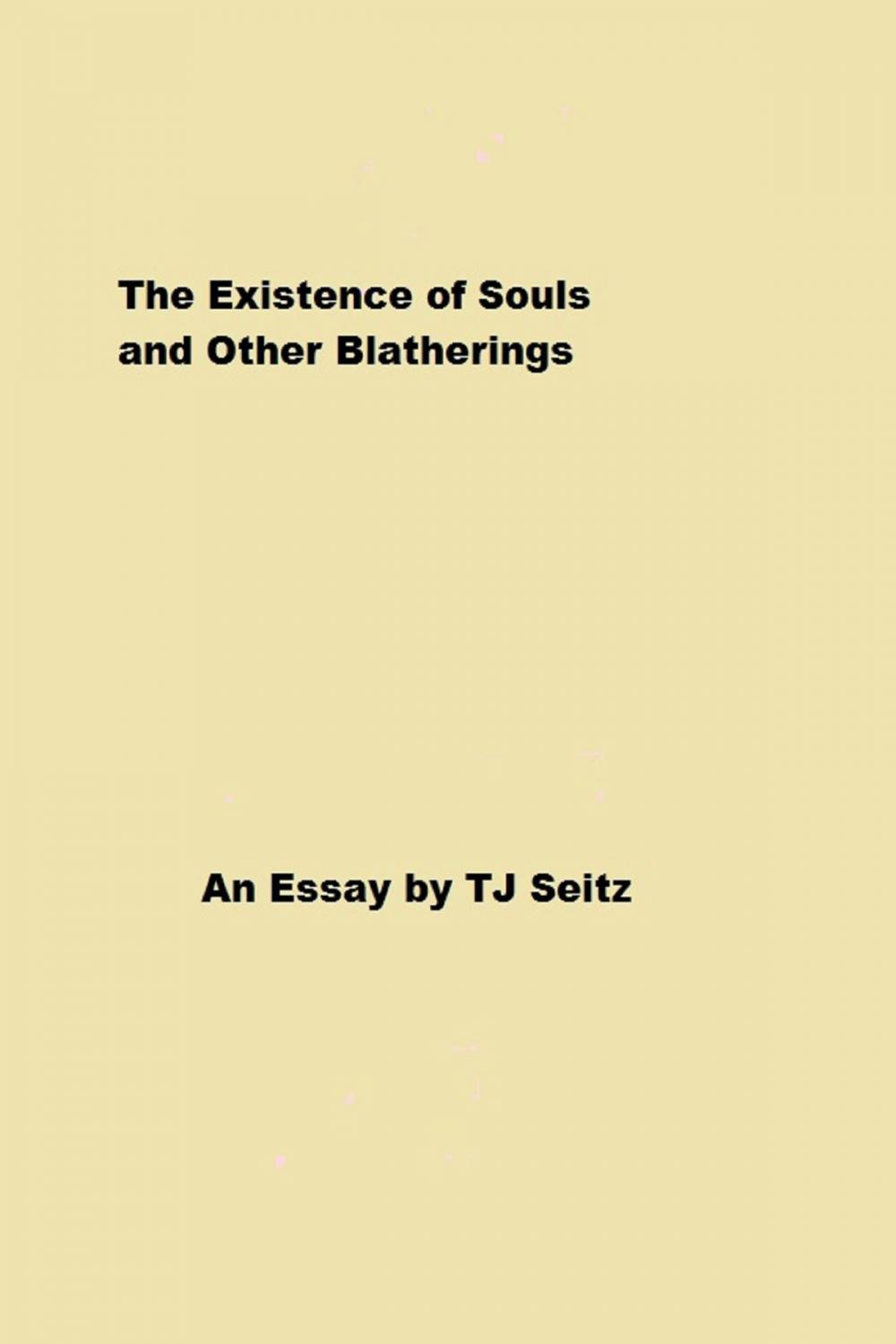 Big bigCover of The Existence of Souls and Other Blatherings