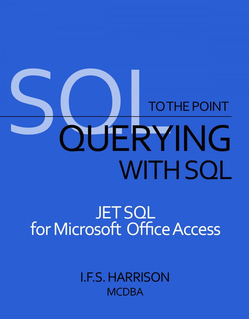 Big bigCover of Querying with SQL JET SQL for Microsoft Office Access