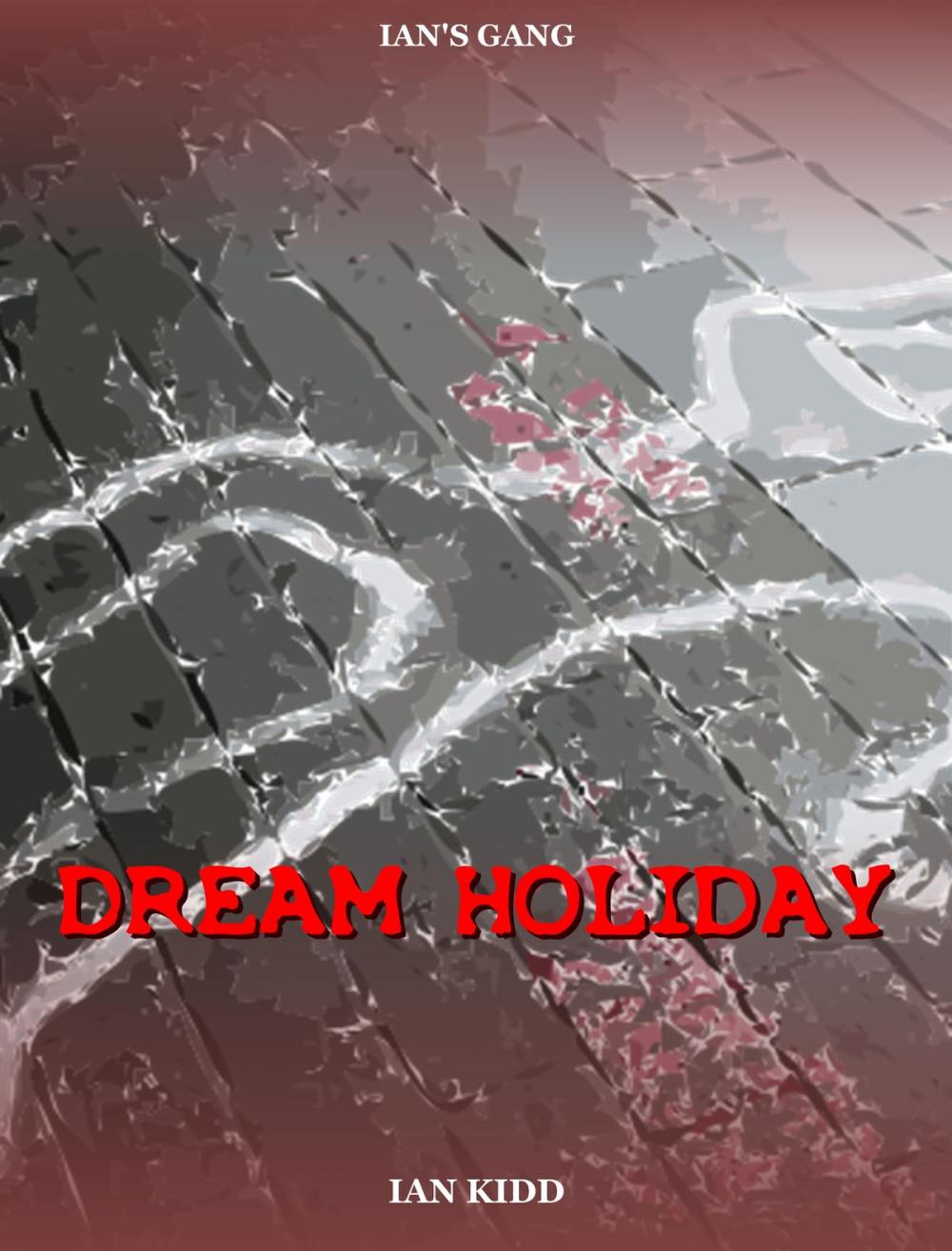 Big bigCover of Ian's Gang: Dream Holiday