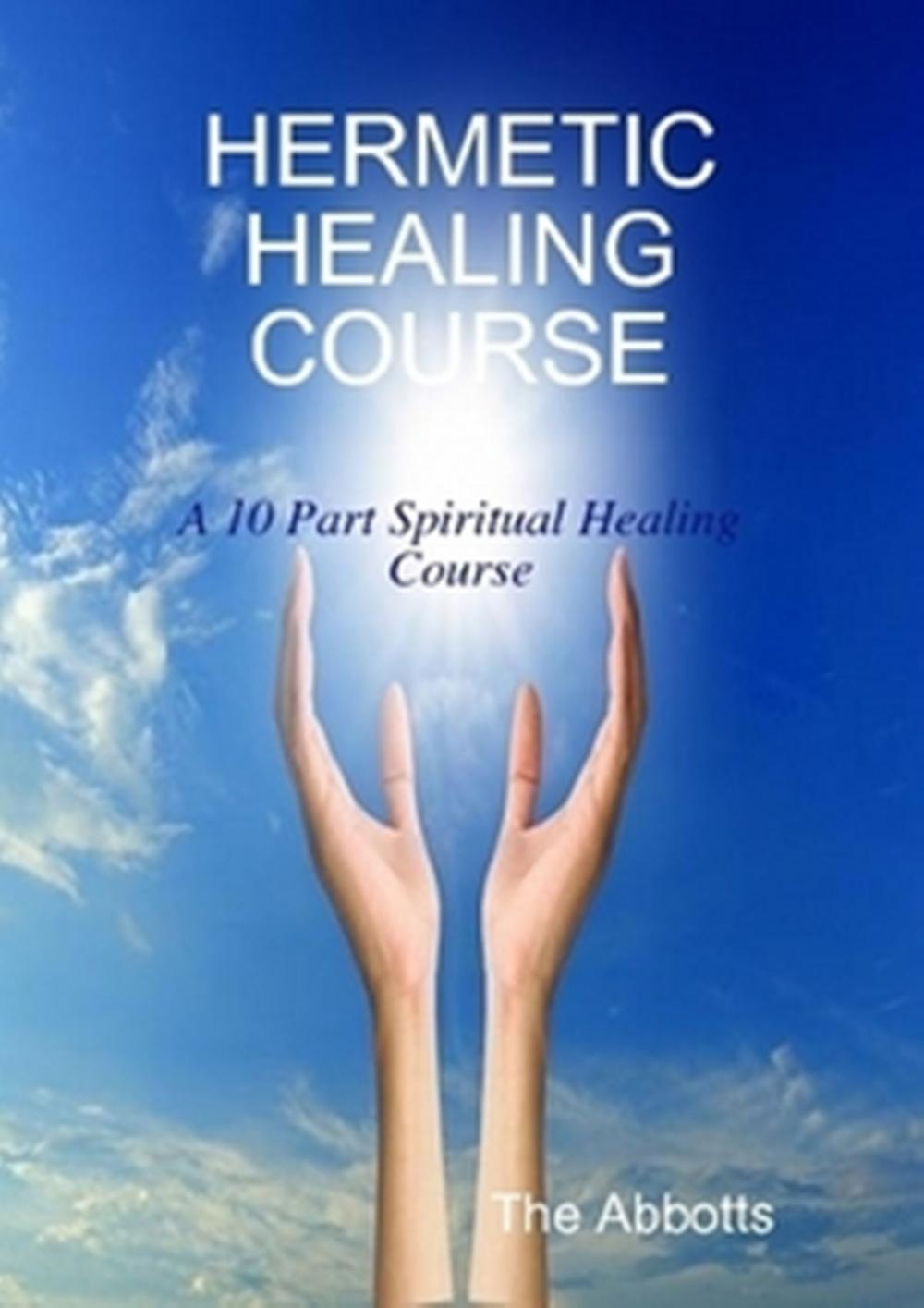 Big bigCover of Hermetic Healing Course: A 10 Part Spiritual Healing Course