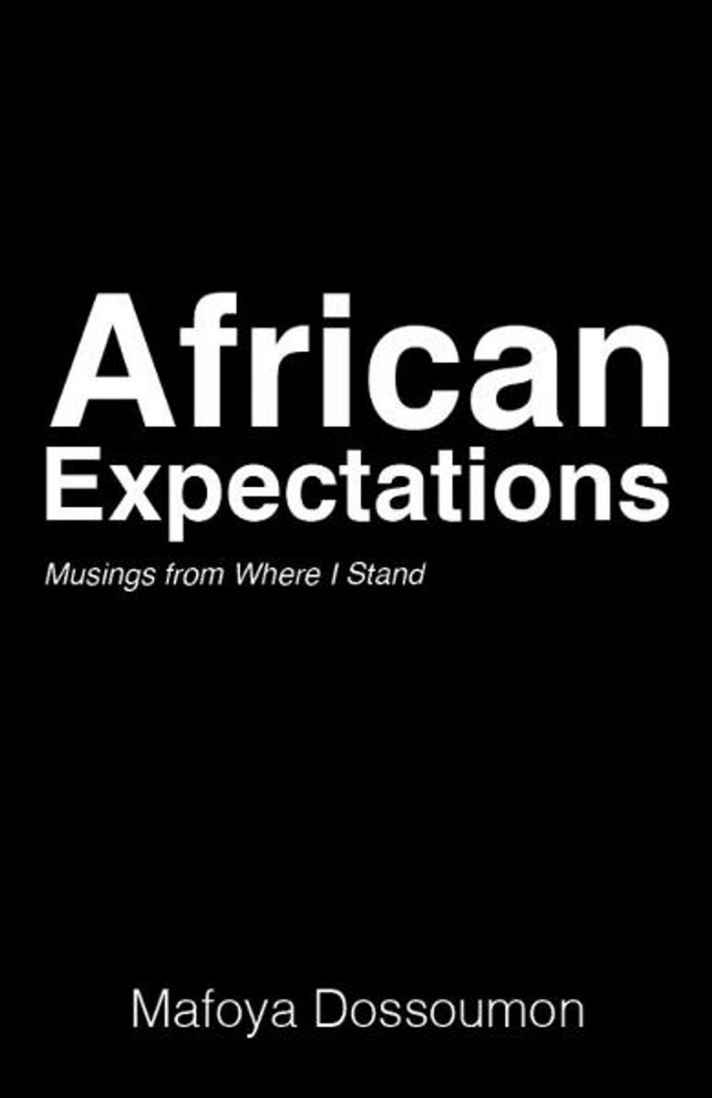 Big bigCover of African Expectations: Musings from Where I Stand