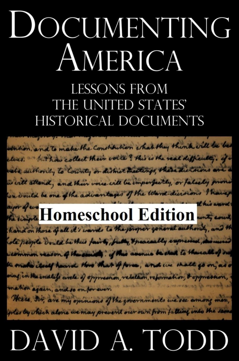 Big bigCover of Documenting America: Lessons From The United States' Historical Documents – Homeschool Edition