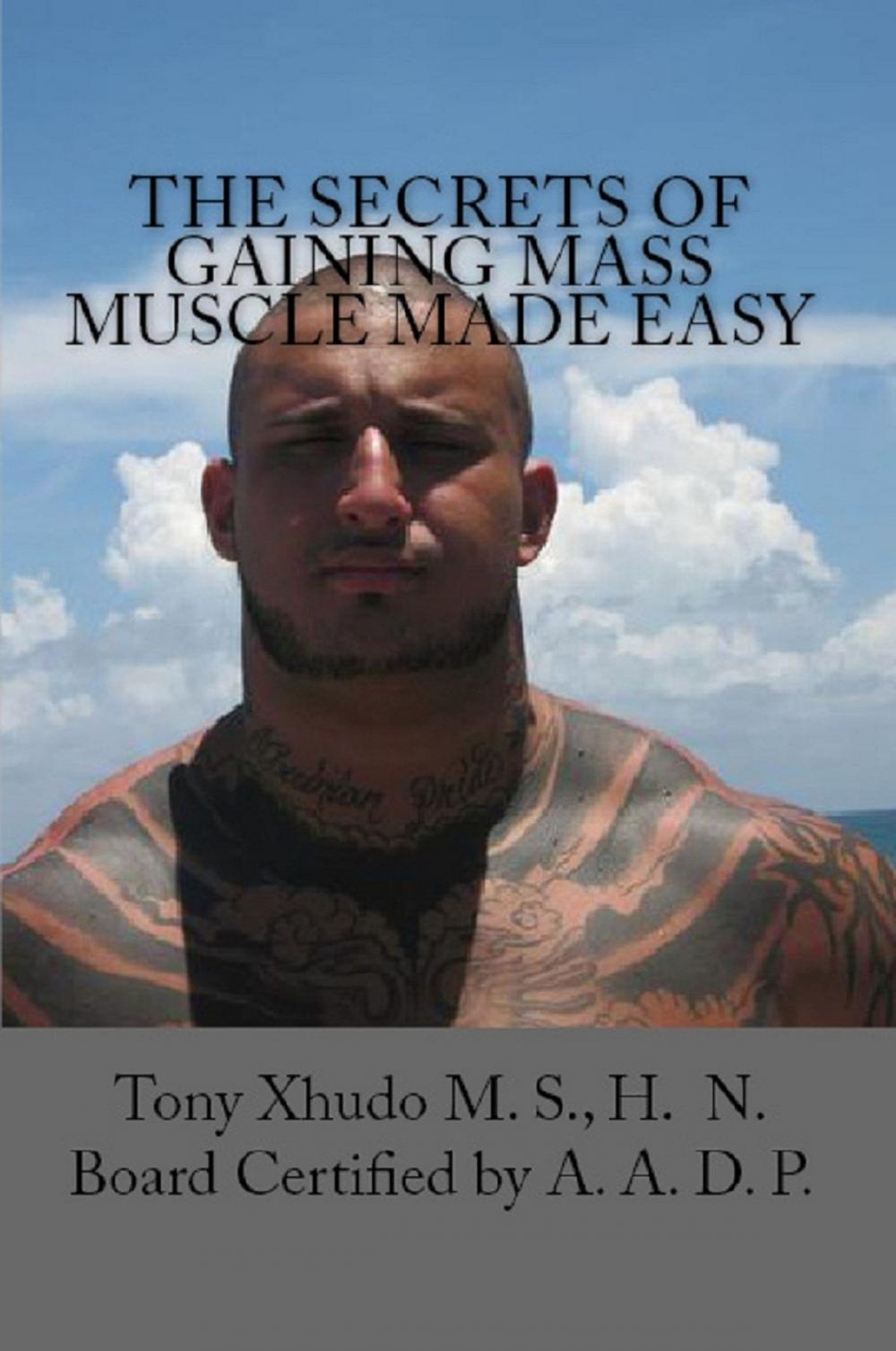 Big bigCover of The Secrets of Gaining Mass Muscle Made Easy
