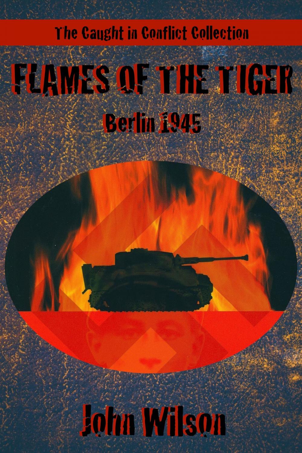 Big bigCover of Flames of the Tiger: Berlin, 1945