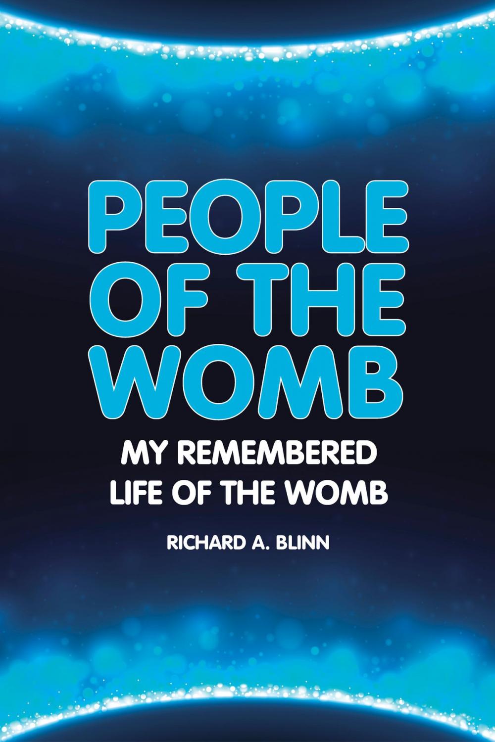 Big bigCover of People Of The Womb: My Remembered Life of the Womb