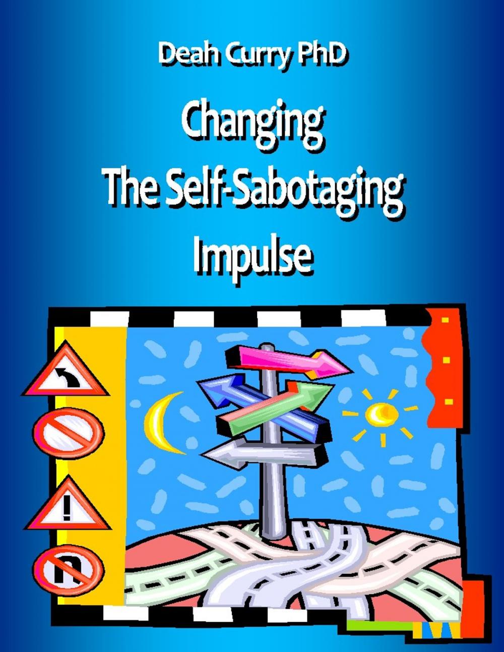 Big bigCover of Changing the Self-Sabotaging Impulse