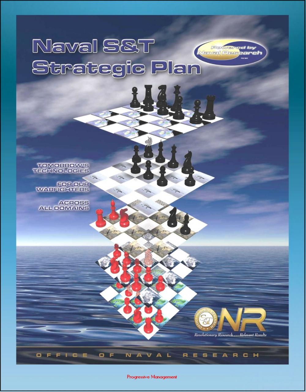 Big bigCover of Office of Naval Research Naval Science & Technology (S&T) Strategic Plan: Tomorrow's Technologies for Our Warfighters Across All Domains - Military Research, Unmanned Systems, Expeditionary Warfare