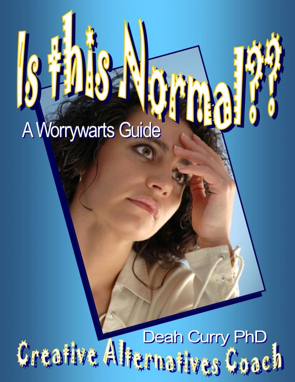 Big bigCover of Is This Normal? A Worrywarts Guide