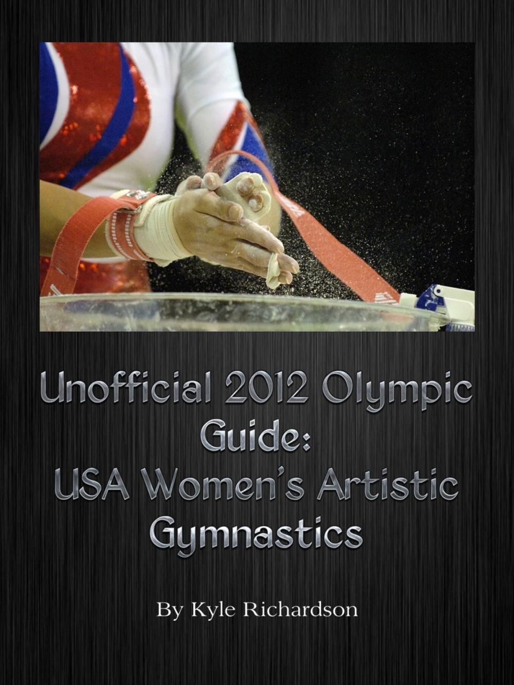 Big bigCover of Unofficial 2012 Olympic Guides: USA Women's Artistic Gymnastics