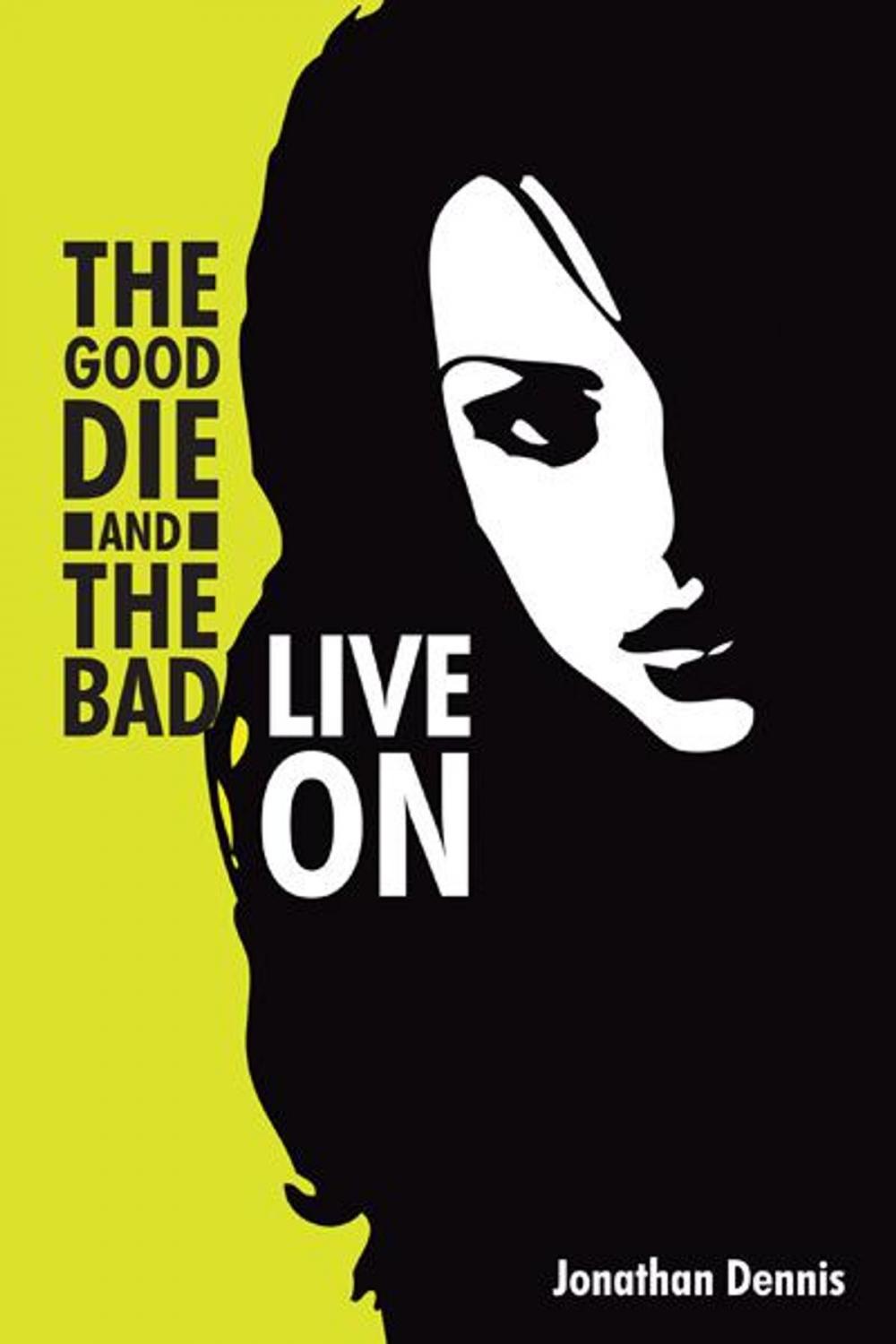 Big bigCover of The Good Die and the Bad Live On