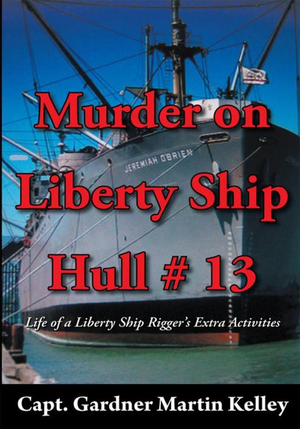 Big bigCover of Murder on Liberty Ship Hull # 13
