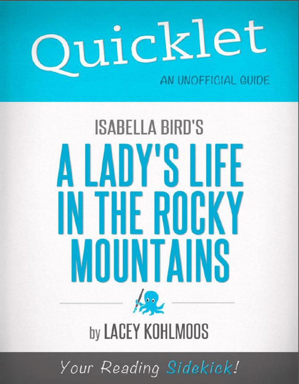 Big bigCover of Quicklet on Isabella Bird's A Lady's Life in the Rocky Mountains (CliffNotes-like Summary & Analysis)
