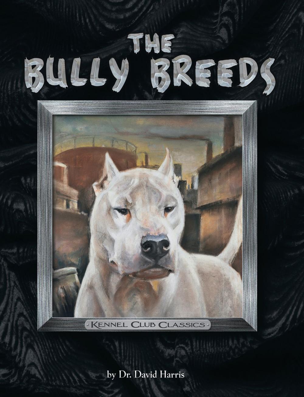 Big bigCover of The Bully Breeds